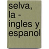 Selva, La - Ingles y Espanol door Alejandro Fried