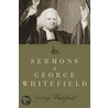 Sermons Of George Whitefield door George Whitefield