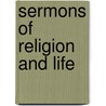 Sermons Of Religion And Life by James Vila Blake