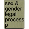 Sex & Gender Legal Process P door Susan S.M. Edwards