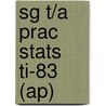 Sg T/A Prac Stats Ti-83 (Ap) door J.D. Yates
