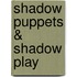 Shadow Puppets & Shadow Play