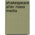 Shakespeare After Mass Media
