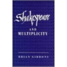 Shakespeare And Multiplicity door Brian Gibbons