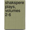 Shakspere Plays, Volumes 2-6 door Shakespeare William Shakespeare