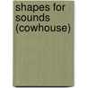 Shapes for Sounds (Cowhouse) door Timothy J. Donaldson