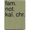 Fam. Not. Kal. Chr. door Onbekend