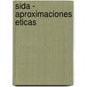 Sida - Aproximaciones Eticas by Mark Platts