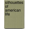 Silhouettes Of American Life by Rebecca 1831-1910 Davis