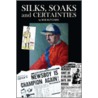Silks, Soaks And Certainties door Bob Butchers