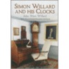 Simon Willard And His Clocks door John Ware Willard