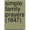Simple Family Prayers (1847) by Unknown