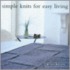 Simple Knits For Easy Living