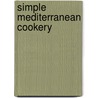 Simple Mediterranean Cookery door Claudia Roden
