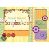 Simple Tips for Scrapbookers by Unknown
