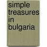 Simple Treasures In Bulgaria door martin miller-yianni
