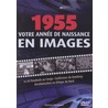 Votre anneé de naissance en images / 1955