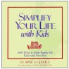Simplify Your Life with Kids door James St