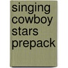 Singing Cowboy Stars Prepack door Robert W. Phillips