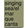 Singing Sea/El Mar Que Canta door Sue Maney MacVeety