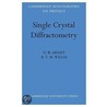 Single Crystal Diffractomety by U.W. Arndt