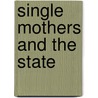 Single Mothers and the State door Celia Winkler