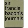 Sir Francis Bacon's Journals door Lochithea