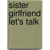 Sister Girlfriend Let's Talk by Marshell Lambright