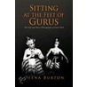 Sitting At The Feet Of Gurus door Deena Burton