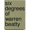 Six Degrees of Warren Beatty door Clayton Moore