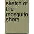 Sketch of the Mosquito Shore