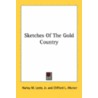 Sketches of the Gold Country by Jr. Harley M. Leete