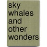 Sky Whales And Other Wonders door Vera Nazarian