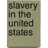 Slavery In The United States by James Kirke Paulding