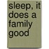 Sleep, It Does A Family Good