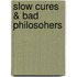 Slow Cures & Bad Philosohers
