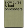 Slow Cures & Bad Philosohers door Ebenezer Elliott