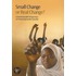 Small Change or Real Change?