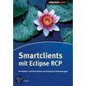 Smartclients Mit Eclipse Rcp by Holger Ringels