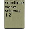 Smmtliche Werke, Volumes 1-2 door Franz Grillparzer
