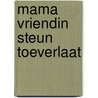 Mama vriendin steun toeverlaat
