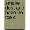 Smoke Dust And Haze 2e Tce C door Sheldon K. Friedlander