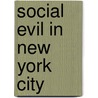 Social Evil in New York City door Onbekend