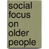 Social Focus On Older People