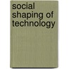 Social Shaping Of Technology door Judy Wajcman
