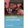 Social Work and Spirituality door Ian Mathews