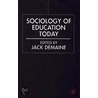 Sociology Of Education Today door Demaine