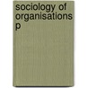 Sociology Of Organisations P door Amy S. Wharton