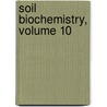 Soil Biochemistry, Volume 10 door Jean-Marc Bolllag