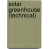 Solar Greenhouse (Technical) door Miriam T. Timpledon